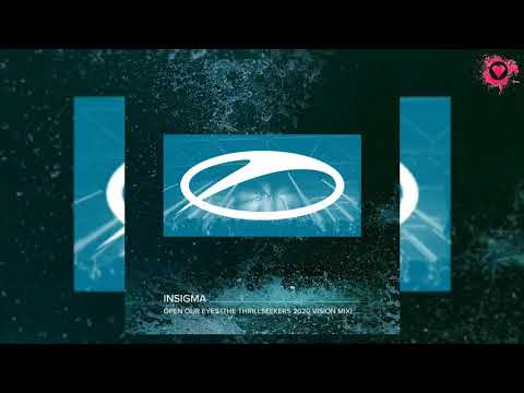 Insigma - Open Our Eyes (The Thrillseekers 2020 Extended Vision Mix) [ASOT]
