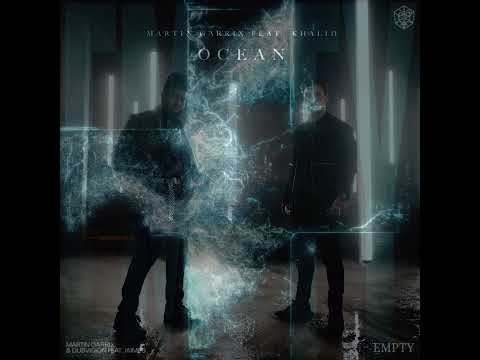 Martin Garrix & DubVision feat. Jaimes X Khalid - Empty X Ocean (Mashup)