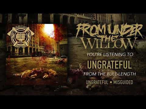 From Under The Willow - Ungrateful