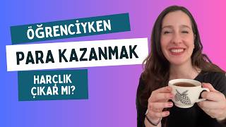 Üniversitede Okurken Nasıl Para Kazandım? | Harçlık Çıkaran Güvenli İş