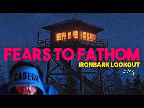 FEARS TO FATHOM: Ironbark Lookout #2