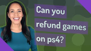 Can you refund games on ps4?