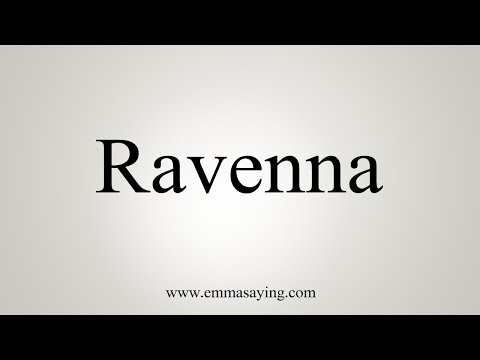 How To Say Ravenna