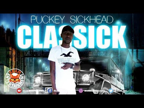 Puckey Sickhead - Classick [Classick Riddim] March 2019