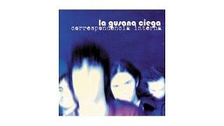 La Gusana Ciega - Duele Decirlo