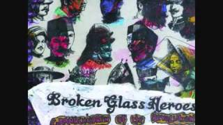♫ Broken Glass Heroes - Let's Not Fall Apart ♫