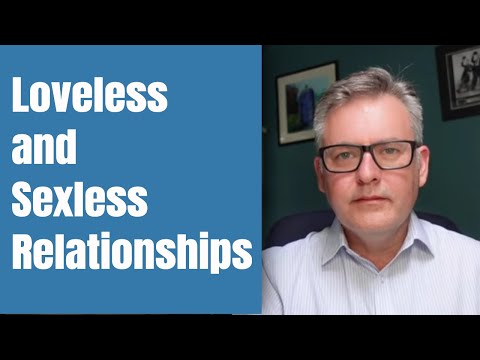 The Effects of Loveless and Sexless Relationships