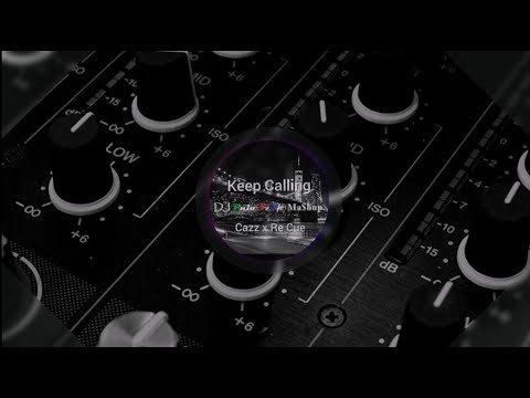 Cazz x Re Cue - Keep Calling ft. Junior Paes (DJ PnioSz3k Ma$hup)