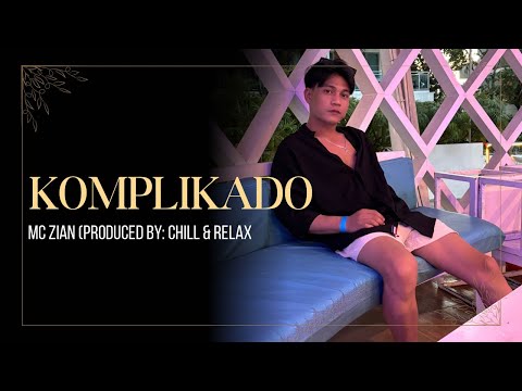 Zian - Komplikado (Feat. Auto Freezta) Prod By. Chill n Relax