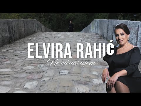 Elvira Rahić - Ne odustajem - (Official Video)