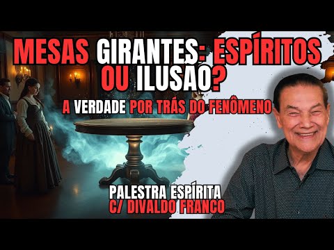🌟 Mesas Girantes: Espíritos ou Ilusão? A Verdade por Trás do Fenômeno - Divaldo Franco