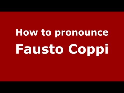 How to pronounce Fausto Coppi (Italian/Italy) - PronounceNames.com