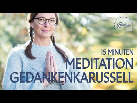 17.01. 15 Minuten Meditation Thema: Gedankenkarussell was tun?