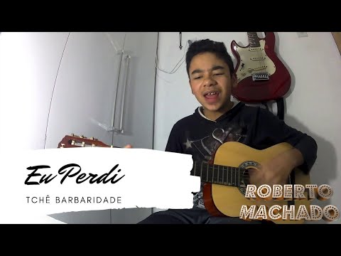 Eu Perdi - Tchê Barbaridade