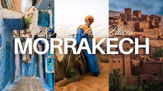 10 Places You MUST Visit in Marrakesh, Morocco