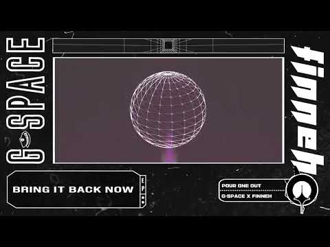 G-Space x finneh - Pour One Out