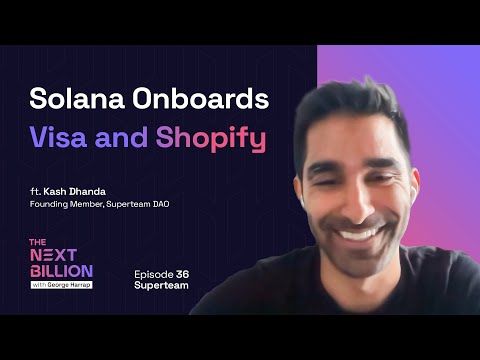 Solana onboards Visa and Shopify ft. Kash of Superteam | The Next Billion 36 Full Episode