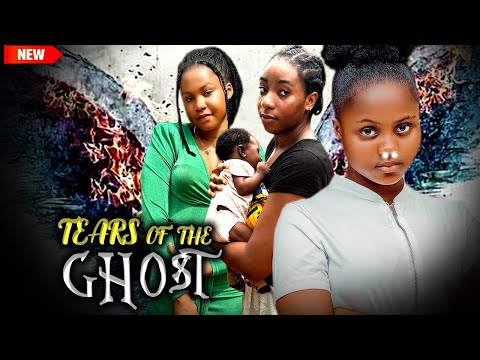 TEARS OF THE GHOST [FULL MOVIE] - ADAEZE ONUIGBO | MERCY KENNETH | UCHE NEW GLAMOUR NIG. 2024 MOVIE