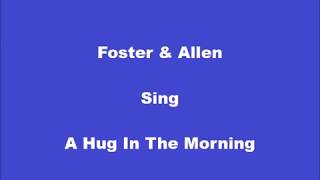 We All Need A Hug In The Morning+On Screen Lyrics --- Foster &amp; Allen