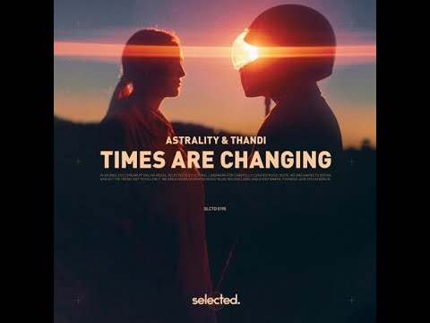 Astrality, Thandi | Times Are Changing