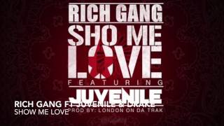 Rich Gang - Sho Me Love Feat. Juvenile &amp; Drake