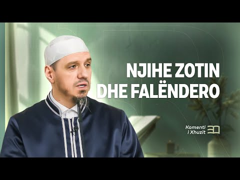 Komenti i Xhuzit 30 | 37. Komenti i sures Ed Duha - Njihe Zotin dhe falëndero - Enis Rama