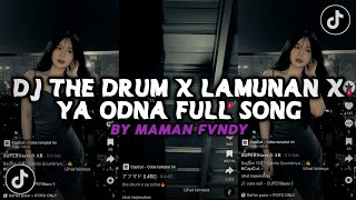 Download lagu DJ THE DRUM X LAMUNAN X YA ODNA FULL SONG MENGKANE BY MAMAN FVNDY mp3 Download lagu DJ THE DRUM X LAMUNAN X YA ODNA FULL SONG MENGKANE BY MAMAN FVNDY mp3