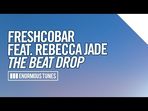Freshcobar Feat. Rebecca Jade - The Beat Drop