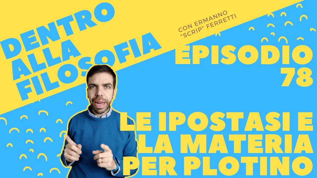 Le ipostasi e la materia per Plotino [Dentro alla filosofia, episodio 78]