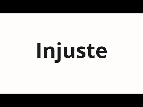 How to pronounce Injuste