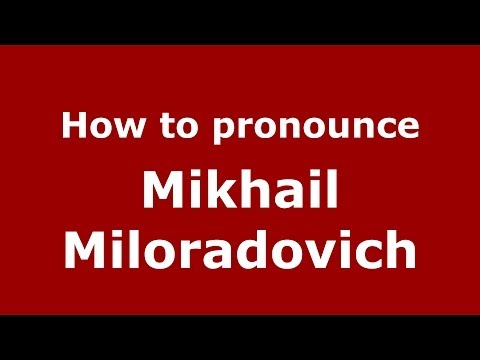 How to pronounce Mikhail Miloradovich (Russian/Russia) - PronounceNames.com