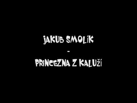 Jakub Smolík-Princezna z kaluží