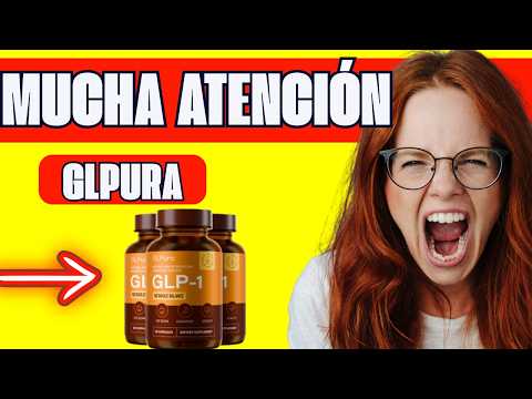 🔥 GLPURA OPINIONES REALES ESPAÑA - ANTES Y DESPUÉS – RESULTADOS, BENEFICIOS Y EXPERIENCIAS