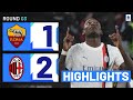 Roma-Milan 1-2 | Rossoneri claim three points at the Olimpico: Goals & Highlights | Serie A 2023/24