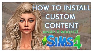 HOW TO INSTALL CUSTOM CONTENT FOR THE SIMS 4 2022 IN UNDER 5 MINUTES! *EASY*