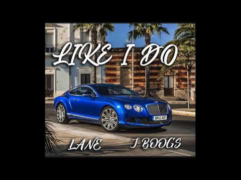 Like I do  J Boogs ft Lane Lyrics