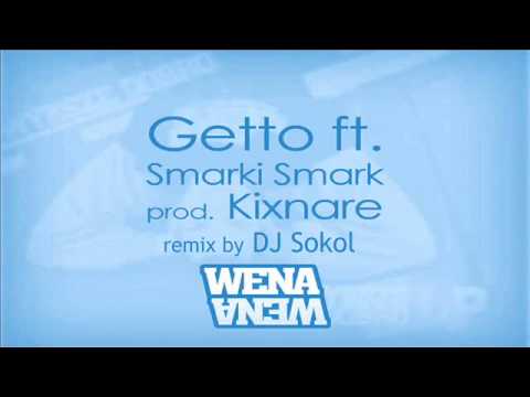 W.E.N.A. - Getto feat. Smarki Smark (REMIX BY DJ SOKOL)