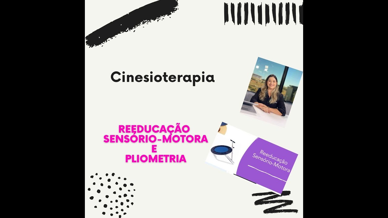 Cinesioterapia: Reeducação Sensório Motora / Treino Proprioceptivo / Treino Pliométrico