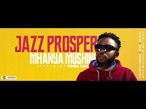 (Official Audio & Lyric Video) Mhanya Mushini | Jazz Prosper Ft. Simba Tagz |