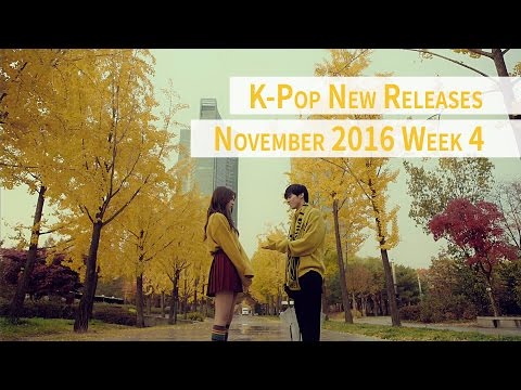 K-Pop New Releases - November 2016 Week 4 - K-Pop ICYMI