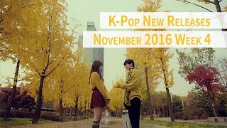K-Pop New Releases - November 2016 Week 4 - K-Pop ICYMI