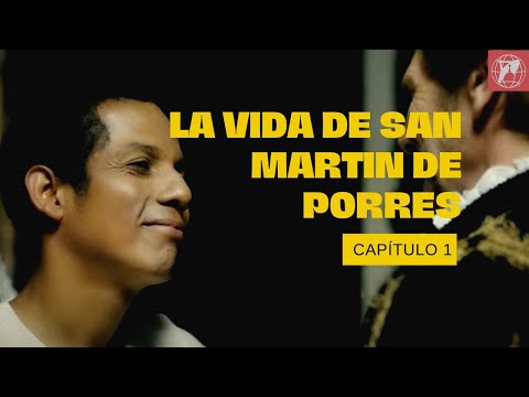La vida de San Martín de Porres: Capítulo 1