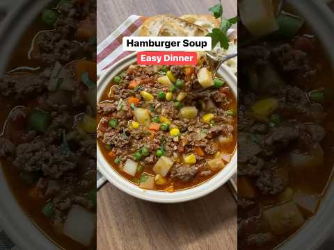 Hamburger Soup 🍲 Easy Dinner