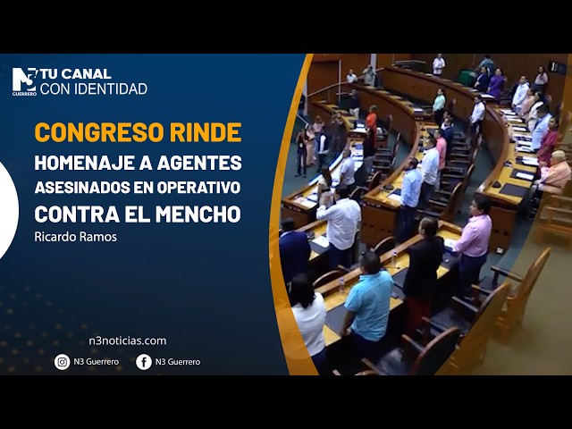 Congreso rinde homenaje a agentes asesinados en operativo contra el Mencho