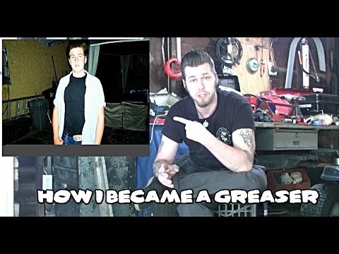 My story: how I became a greaser!