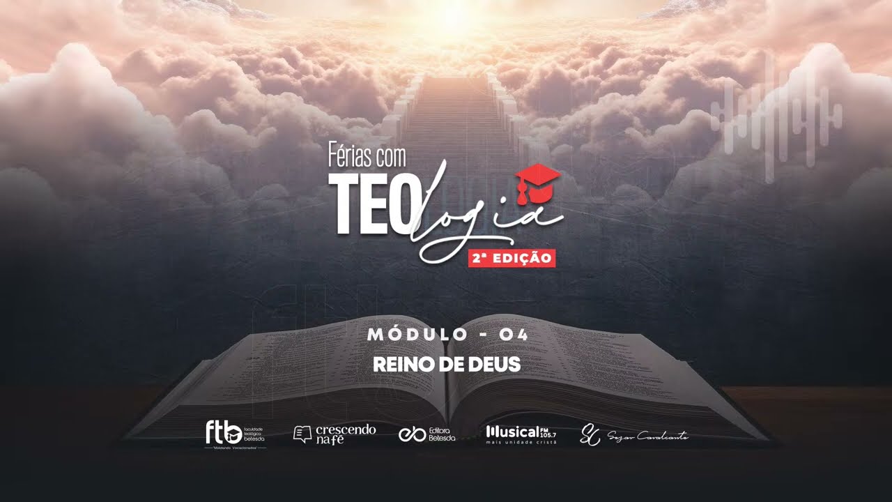 FÉRIAS COM TEOLOGIA  2º  EDIÇÃO - Módulo 4: O Reino de Deus