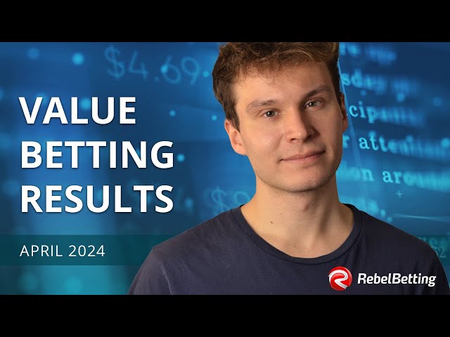 Value betting results April 2024