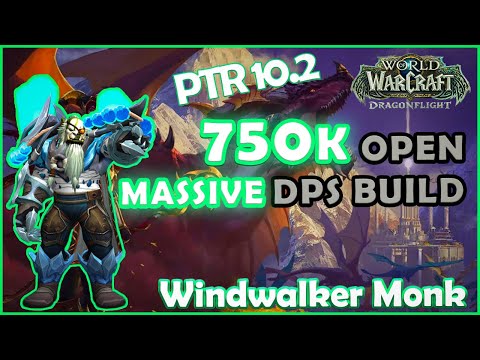 10.2 | MONK WindWalker | 750K OPENER ROTATION | MASSIVE DPS BUILD | DRAGONFLIGHT PTR