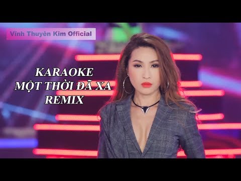 KARAOKE - MỘT THỜI ĐÃ XA Remix [Beat Chuẩn Bè]