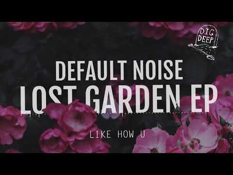Default Noise - Like How U [Official Audio Stream]